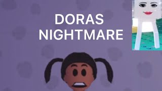 Doras nightmare