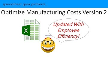Excel Problem Solver:  Version II - Optimize Manufacturing Costs Using Excel Solver