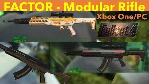 Fallout 4 Xbox One/PC Mods|FACTOR - Modular Rifle