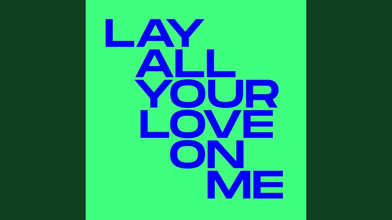 Lay All Your Love On Me Extended Mix YouTube lay-all-your-love-on-me-extended-mix-youtube