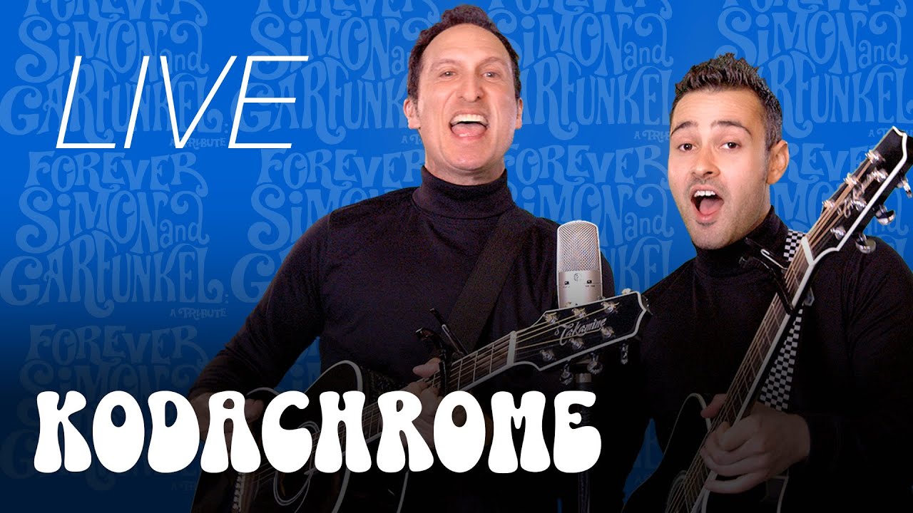 Kodachrome | FOREVER SIMON & GARFUNKEL: A TRIBUTE