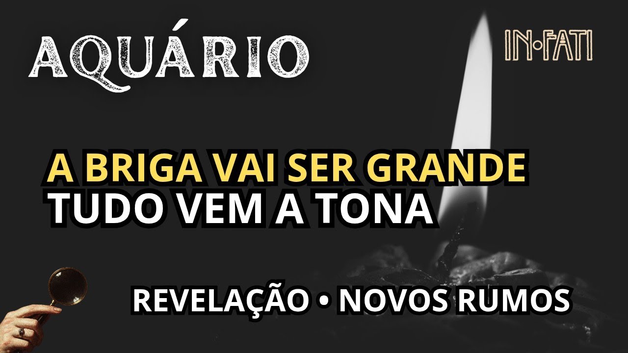🔎 AQUÁRIO | VAI SER BRIGA GRANDE! TUDO VEM A TONA -  REVELAÇÃO E NOVOS RUMOS