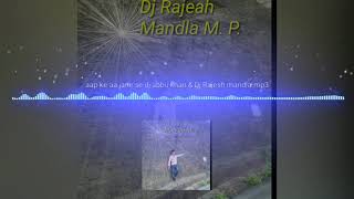 aap ke aa jane se dj abbu khan   Dj Rajesh mandla Jbp