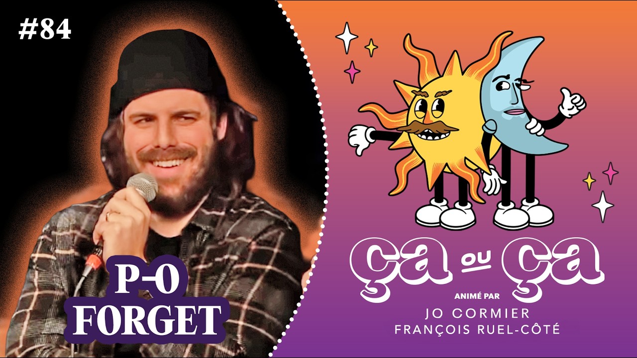 Ça ou Ça Ép.84: P-O Forget