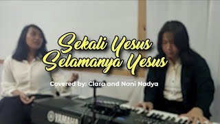 Video thumbnail of "Sekali Yesus Selamanya Yesus(Franky Kuncoro & Yeshua Abraham)-Cover by Clara & Nani Nadya"