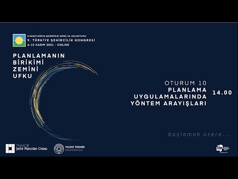 9. Türkiye Şehircilik Kongresi I. 10. OTURUM Planlama Uygulamalarında Yöntem Arayışları