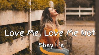 Watch Shay Lia Love Me Love Me Not video