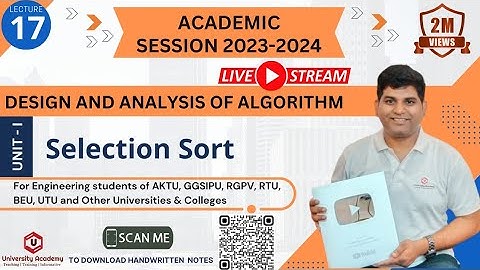 DAA17: Sorting Algorithms | Selection Sort,Concept, Algorithm, Examples, Time And Space Complexity