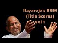 Ilayaraja  bgm  title scores vol1