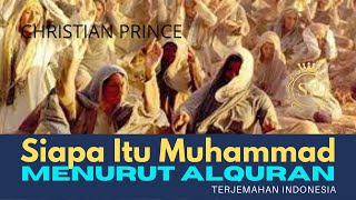 CHRISTIAN PRINCE: SIAPA ITU MUHAMMAD MENURUT ALQURAN | Terjemahan Indonesia screenshot 3