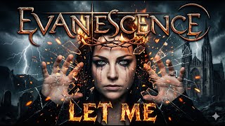 Evanescence - Let Me New Album Is Coming (Here Is A Warm - Up Song)