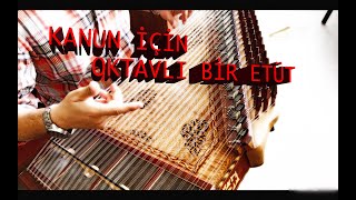 Kanun İçin OKTAVLI etüt