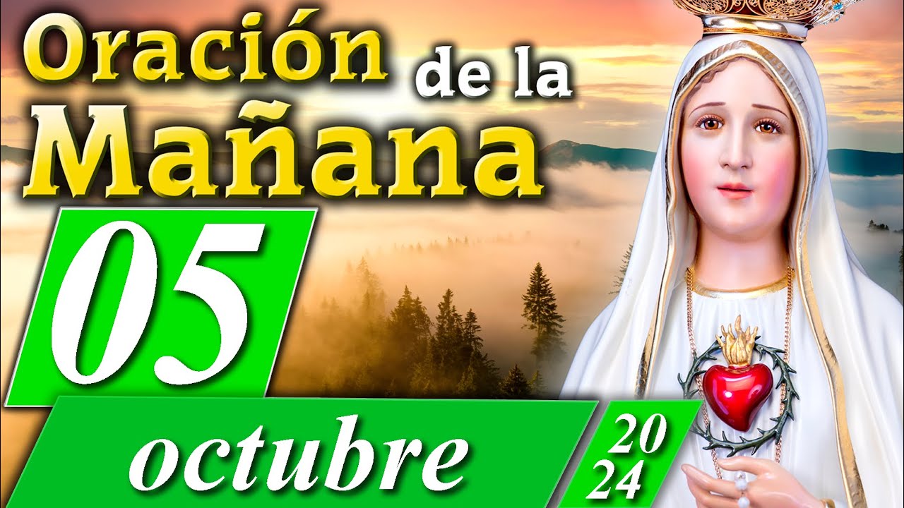 ORACIÓN PARA LA MAÑANA de hoy 05 de octubre de 2024 Caballeros de la ...