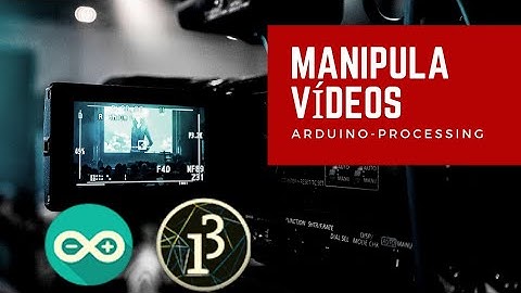 Control de video con arduino y processing | Juchani