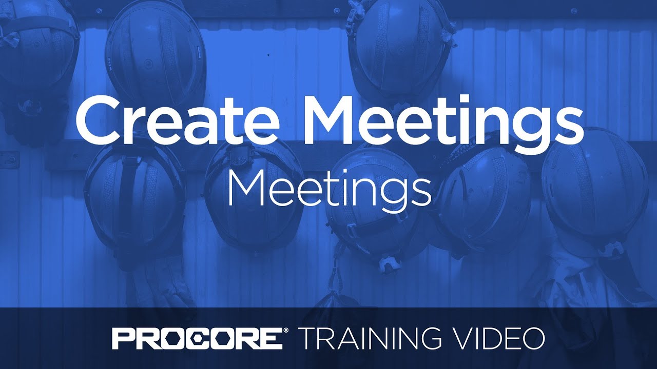 Meetings Create Meetings Procore Training Video