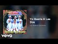 Los Rieleros Del Norte - Yo Quería A Las Dos (Audio)