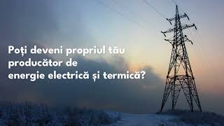 Ştiai Că Poţi Deveni Propriul Tău Producător De Energie Electrică Şi Termică? Află Cum 0770 917 889