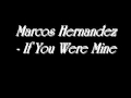 Marcos Hernandez If You Were Mine mp3