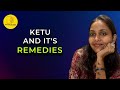 Ketu and its remedies  sweta sureka