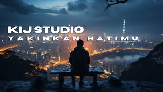 KIJ Studio - Yakinkan Hatimu