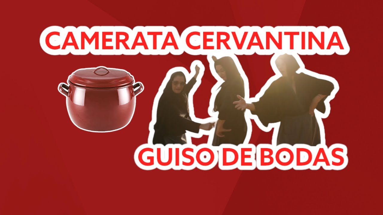 LA CAMERATA CERVANTINA. GUISO DE BODAS POR SEGUIDILLAS