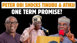 Peter Obi's One-Term Promise: Political Brilliance or Naïve Gambit? How Tinubu & Atiku Camps Reacts