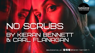 Kieran Bennett & Carl Flanagan - No Scrubs
