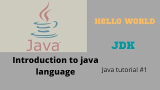 Introduction to java || java tutorial || #1|| Hello World || jdk.