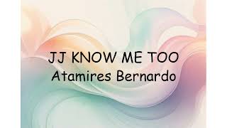 Jj Know Me Too Atamires Bernardo  S