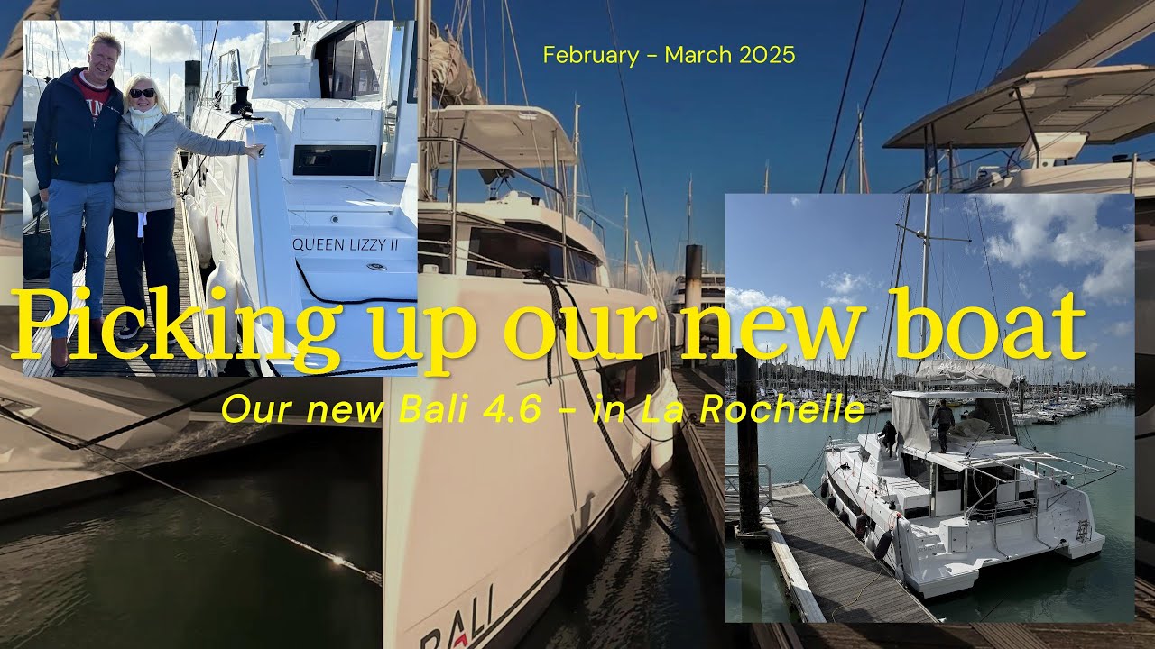 Picking Up Our New Bali 4.6 Catamaran in La Rochelle — Years in the Making | S1 E6