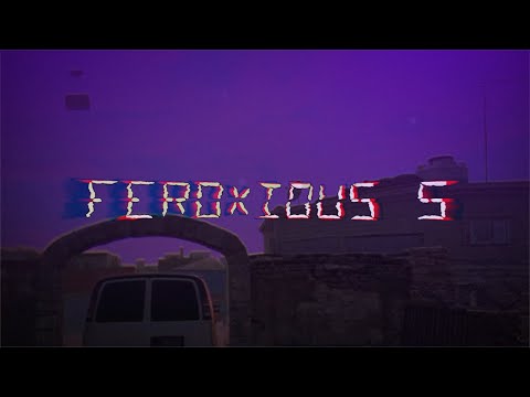 FEROXIOUS 5