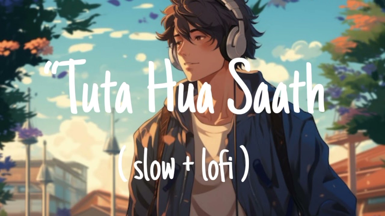 Tuta  hua saath  | ( slow + lo-fi ) Indian cinematic type romantic sad song 