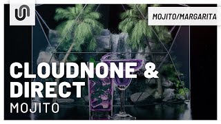 CloudNone & Direct - Mojito