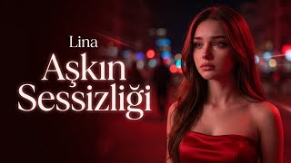 Lina - Aşkın Sessizliği | Türkçe Şarkı 2026