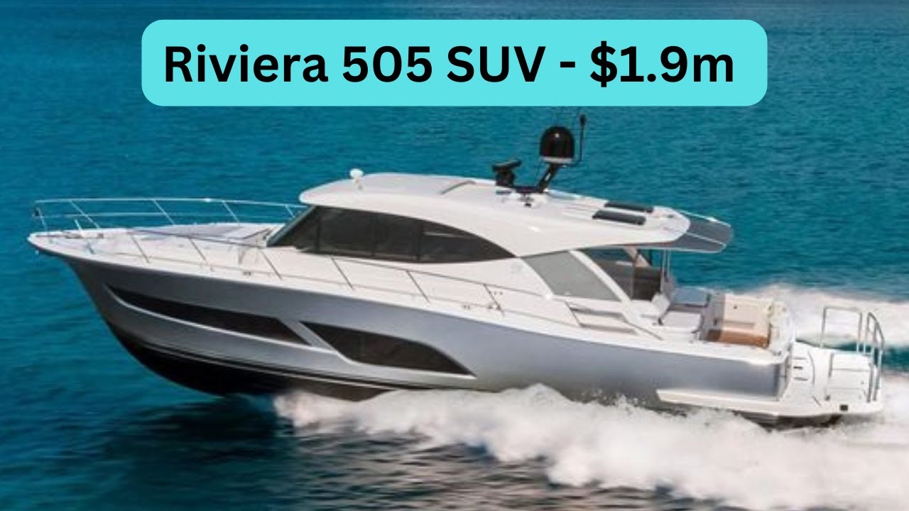 Riviera 505 SUV of the Sea - $1.9 million