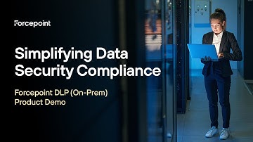 Simplifying Data Security Compliance: Forcepoint DLP (on-prem) Product Demo