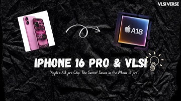 Apple iPhone 16 and 16 Pro: Inside the Latest A18 Processor