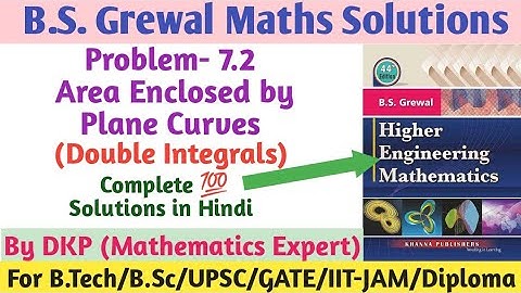 Problem-7.2: Area Enclosed by Plane Curves || Double Integrals | B.S. Grewal Math Solutions