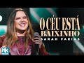 Sarah Farias - O Céu Está Baixinho (Ao Vivo) (Clipe Oficial MK Music)