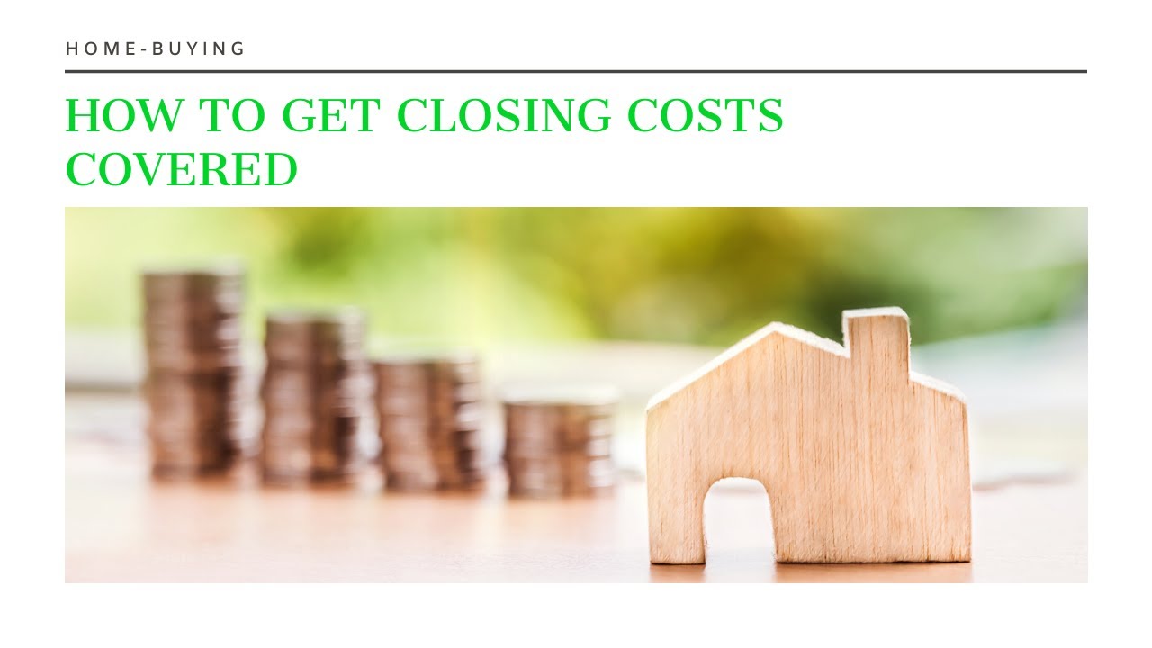How to Get Closing Costs Covered