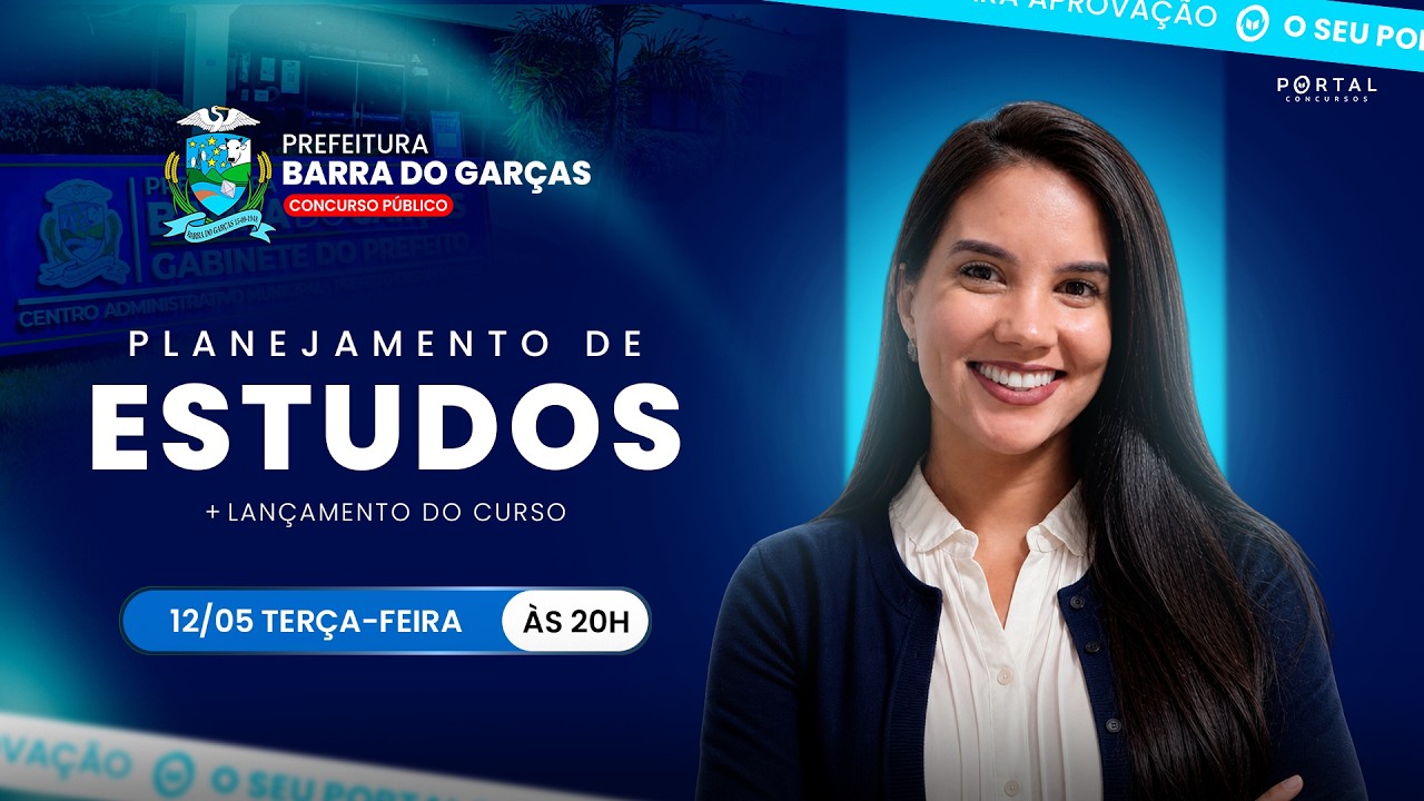 CONCURSO PREF. BARRA DO GARÇAS: PLANEJAMENTO DE ESTUDOS + LANÇAMENTO DO CURSO
