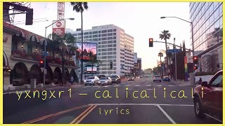 yxngxr1 — calicalicali [lyrics]