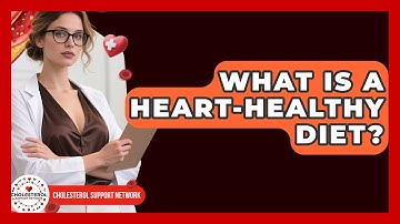 What Is a Heart-Healthy Diet? - Cholesterol Support Network