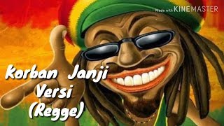 Korban Janji  Versi  Regge ( Lirik )