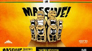 MASSIVE! Selector's Diary 046 - The Wild Citizen