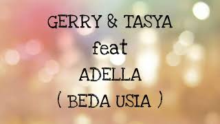 GERRY MAHESA \u0026 TASYA ROSMALA ft ADELLA  _ BEDA USIA Lirik