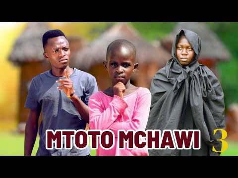 MTOTO MCHAWI FULL MOVIE 