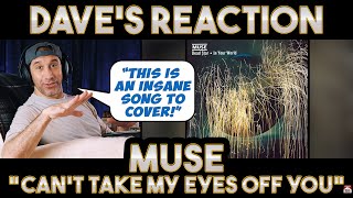 Dave's Reaction: Muse - Can't Take My Eyes Off You