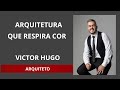 Arquitetura que respira cor | Victor Hugo