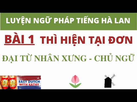 Video Học tiếng Hà Lan _ Bai 1: Thì hiện tại đơn (P1) - youtube